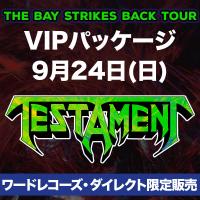 THE BAY STRIKES BACK TOUR【9/24公演 テスタメントVIPパッケージ】