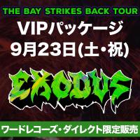 THE BAY STRIKES BACK TOUR【9/23公演 エクソダスVIPパッケージ】