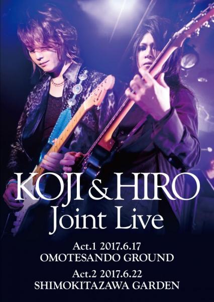 【通販限定】KOJI & HIRO Joint Live 〜 Act.1 - 2017.6.17 表参道GROUND / Act.2 - 2017.6.22 下北沢GARDEN【2枚組Blu-ray】