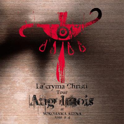 La'cryma Christi Tour Angolmois 1999.9.4 横浜アリーナ【2CD】