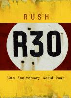 R30 ラッシュ30thワールド・ツアー ～コンプリート・ヴァージョン(8曲追加収録)